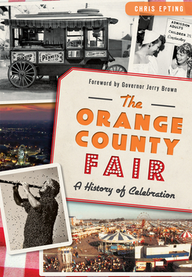 The Orange County Fair: A History of Celebration 1626198020 Book Cover