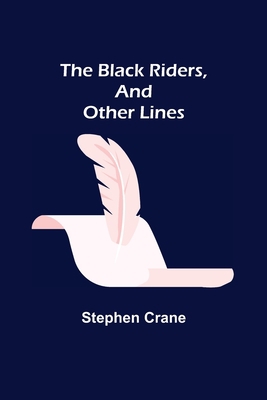 The Black Riders, and Other Lines 9355112912 Book Cover