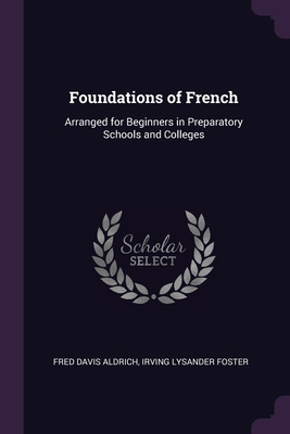 Foundations of French: Arranged for Beginners i... 1377388468 Book Cover