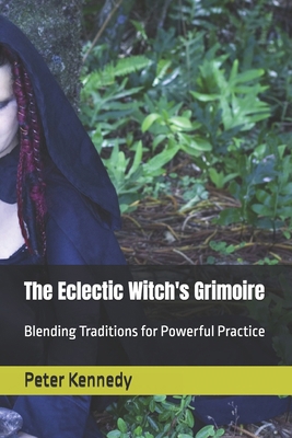 The Eclectic Witch's Grimoire: Blending Traditi... B0DGWZ7RJD Book Cover