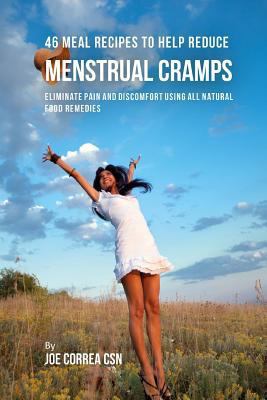 46 Meal Recipes to Help Reduce Menstrual Cramps... 1718732783 Book Cover