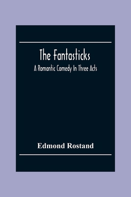 The Fantasticks: A Romantic Comedy In Three Acts 9354302408 Book Cover
