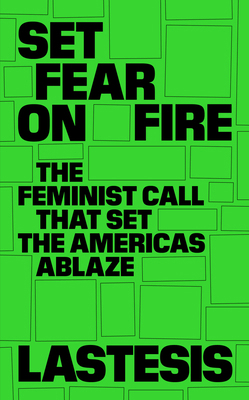 Set Fear on Fire: The Feminist Call That Set th... 1839764805 Book Cover