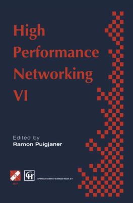 High Performance Networking: Ifip Sixth Interna... 1475753993 Book Cover