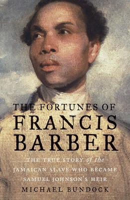 The Fortunes of Francis Barber: The True Story ... 0300207107 Book Cover