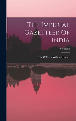 The Imperial Gazetteer Of India; Volume 2 101782939X Book Cover