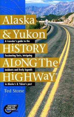 Alaska and Yukon History Along the Highway