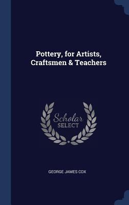 Pottery, for Artists, Craftsmen & Teachers 1340017652 Book Cover
