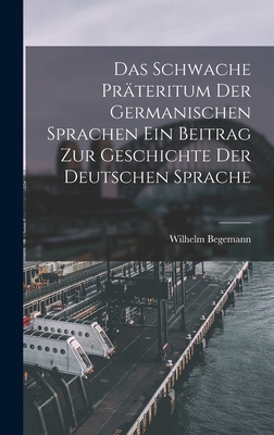 Das Schwache Präteritum der Germanischen Sprach... 1018936343 Book Cover