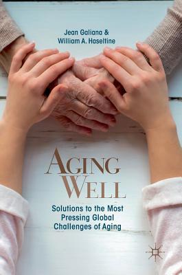 Aging Well: Solutions to the Most Pressing Glob... 9811321639 Book Cover