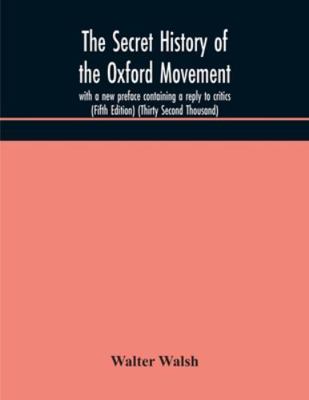 The secret history of the Oxford Movement, with... 9354170943 Book Cover