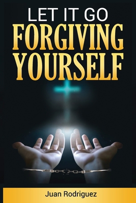 Let IT Go! Forgiving Yourself B0DZTDLHN1 Book Cover