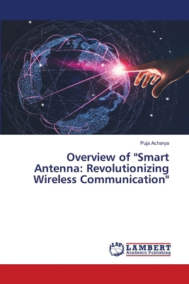 Overview of "Smart Antenna: Revolutionizing Wir... 6207807790 Book Cover
