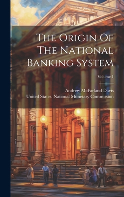 The Origin Of The National Banking System; Volu... 102062809X Book Cover