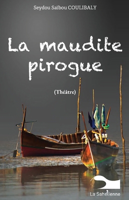La maudite pirogue 999527969X Book Cover