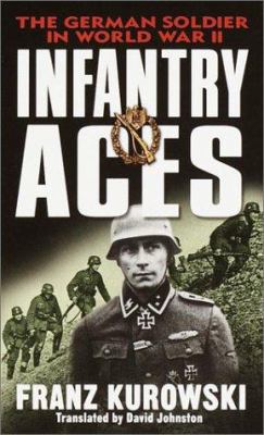 Infantry Aces: The German Wehrmacht in World Wa... 0345451945 Book Cover