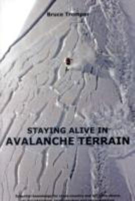 Staying Alive in Avalanche Terrain - 2008 publi... 1898573751 Book Cover