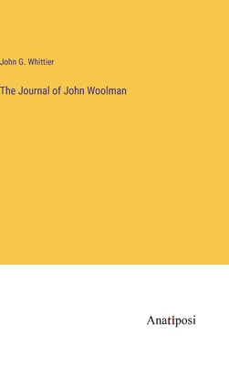 The Journal of John Woolman 3382106116 Book Cover