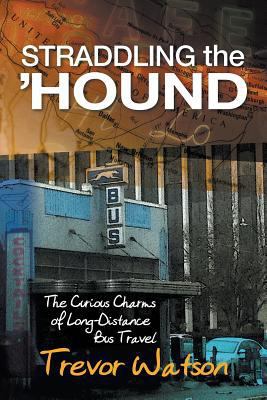 Straddling the 'Hound: The Curious Charms of Lo... 1927755476 Book Cover