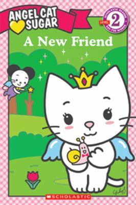 Angel Cat Sugar: A New Friend 0545163935 Book Cover