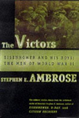 The Victors: Eisenhower and His Boys: The Men o... 068485628X Book Cover