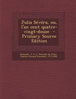 Julia Severa, Ou, L'An Cent Quatre-Vingt-Douze ... [French] 1294349163 Book Cover