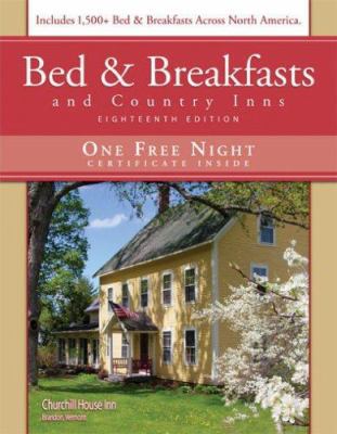 Bed & Breakfasts and Country Inns, 18th Edition 1888050187 Book Cover