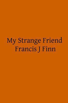 My Strange Friend 150274130X Book Cover