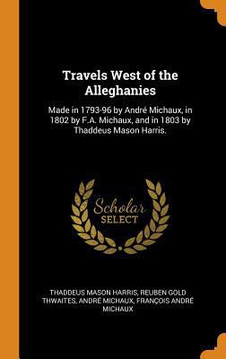 Travels West of the Alleghanies: Made in 1793-9... 0344942171 Book Cover