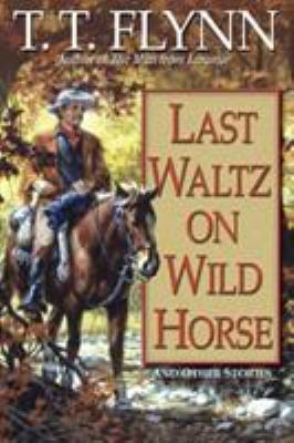 Last Waltz on Wild Horse 1477831207 Book Cover