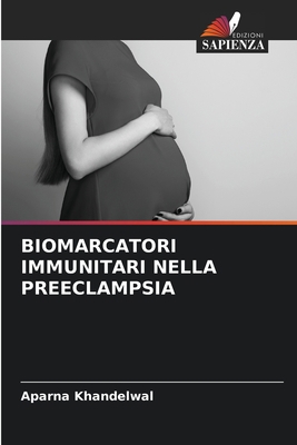 Biomarcatori Immunitari Nella Preeclampsia [Italian] 6204156365 Book Cover
