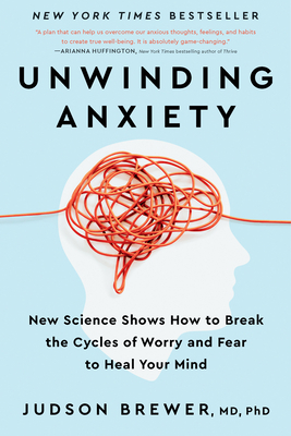 Unwinding Anxiety: New Science Shows How to Bre... 0593330447 Book Cover