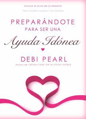 Preparándote Para Ser Una Ayuda Idónea/Preparin... 161644018X Book Cover