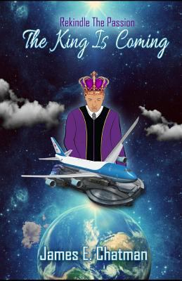 Rekindle the Passion... the King Is Coming 1790334497 Book Cover