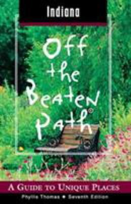 Indiana Off the Beaten Path: A Guide to Unique ... 0762724560 Book Cover