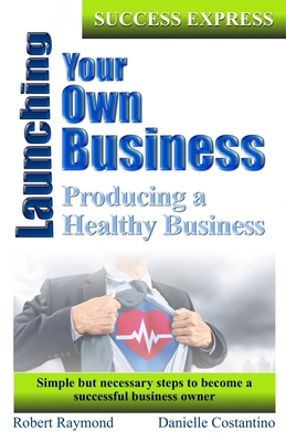 Launching your own business!: Success Express S... 1799220273 Book Cover