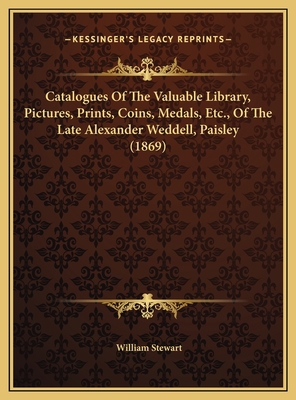 Catalogues Of The Valuable Library, Pictures, P... 116969053X Book Cover