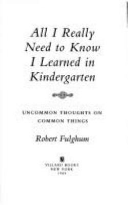 All I Really Need to Know I Learned in Kinderga... B009GG4LV8 Book Cover