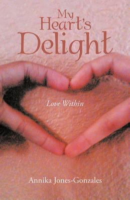 My Heart's Delight: Love Within 1466907525 Book Cover