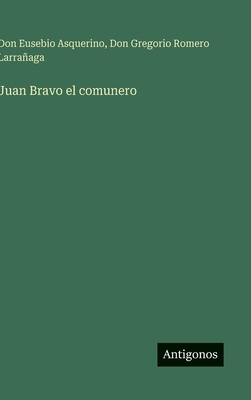 Juan Bravo el comunero [Spanish] 338848676X Book Cover