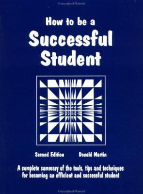How to Be a Successful Student: A Complete Summ... 096170442X Book Cover