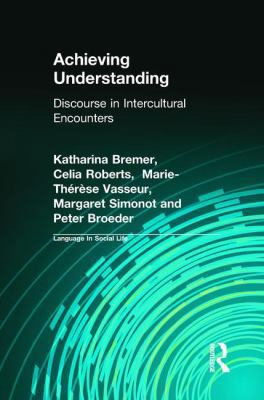 Achieving Understanding: Discourse in Intercult... 1138836044 Book Cover