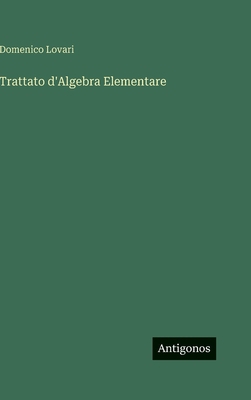 Trattato d'Algebra Elementare [Italian] 3563889899 Book Cover