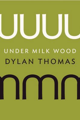 Under Milk Wood: A Play for Voices 0811220923 Book Cover