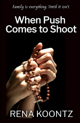 When Push Comes to Shoot: A Suspense Novel 1732270996 Book Cover