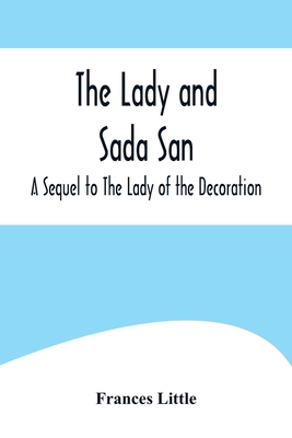 The Lady and Sada San; A Sequel to The Lady of ... 9356574936 Book Cover