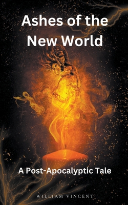 Ashes of the New World: A Post-Apocalyptic Tale B0BY3RMBHY Book Cover