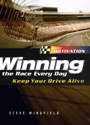 Winning the Race Every Day: Keep Your Drive Ali... 0764216333 Book Cover