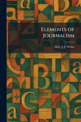 Elements of Journalism 1025630661 Book Cover