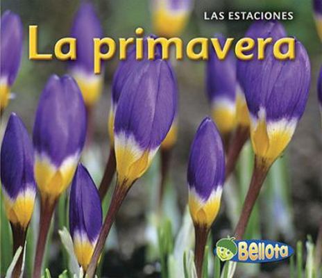 La primevera / Spring (Las Estaciones / Seasons... [Spanish] 1432935313 Book Cover